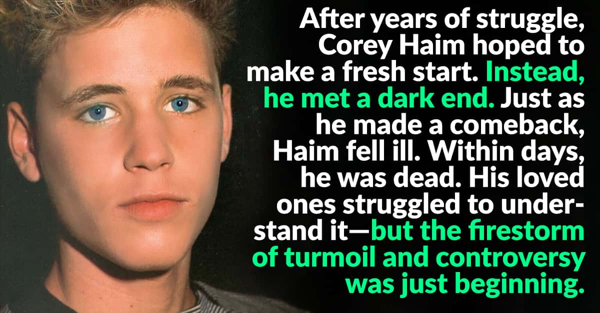 Unadulterated Facts About Corey Haim, Hollywood’s Lost Boy